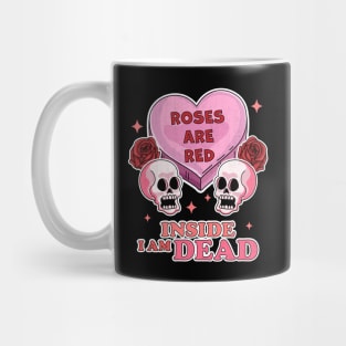 Roses are Red Inside I am Dead Valentine's Day Skull Funny Mug